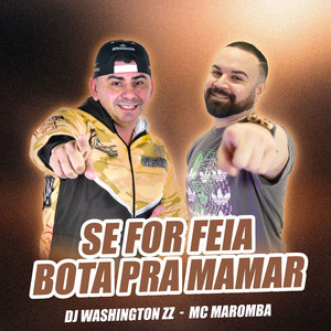 Se For Feia Bota Pra Mamar