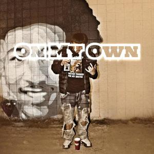 On My Own (feat. Sohoodpeezy) [Explicit]