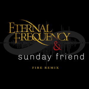 Fire (Sunday Friend Remix)