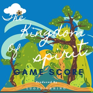 The Kingdom Of Spirit（Game Score 游戏配乐原声带）