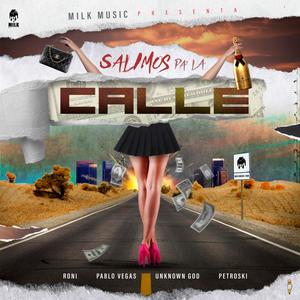 Salimos Pa' La Calle(feat. Roni, Petroski & Pablo Vegas)