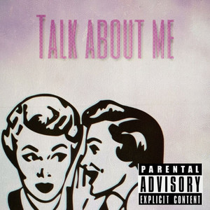 Talk About Me (Explicit)