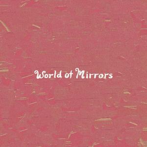 World of Mirrors