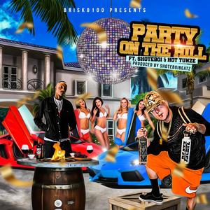 Party on the Hill(feat. Shoteboibeatz & Hot Tunez) (Explicit)