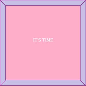 IT'S TIME