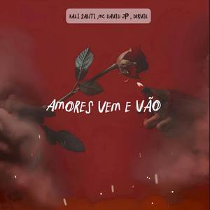 Amores vem e vão