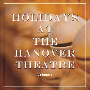 Holidays at The Hanover Theatre, Vol. 1