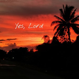 Yes Lord (I Believe, I Receive) [feat. Ivy Fiel Galang]