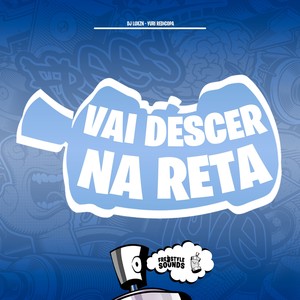 Vai Descer Na Reta (Explicit)