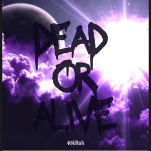 Dead or Alive (Explicit)