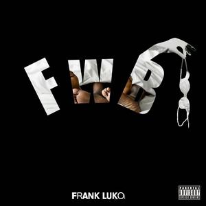 FWB (Friends With Benefits) [Explicit]