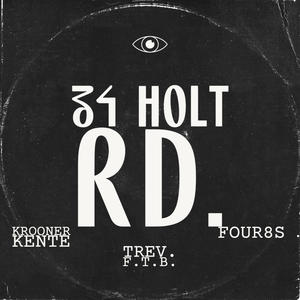 34 Holt Road (feat. Four8s & TREV F.T.B.)