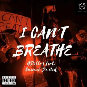 I Can't Breath (feat. Hdollarz) [Explicit]