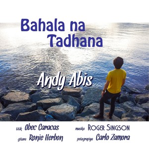 Bahala Na Tadhana (Acoustic Version) [feat. Andy Abis, Obec Caracas & Ronie Herbon]