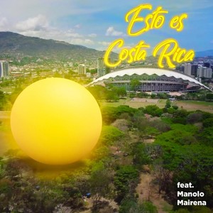 Esto Es Costa Rica (feat. Manolo Mairena)