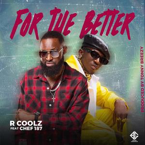 FOR THE BETTER (feat. Chef 187)