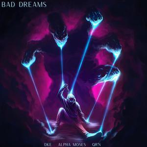 Bad Dreams (feat. QR'N) [Explicit]