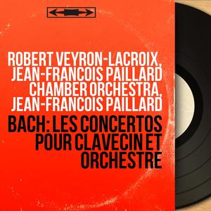 Bach: Les concertos pour clavecin et orchestre (Stereo Version)