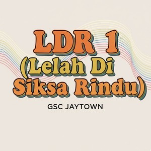 LDR 1 (Lelah Di Siksa Rindu)