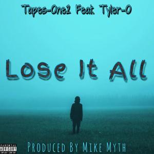 Lose It All (feat. Tyler-O) [SLOWED VERSION] [Explicit]
