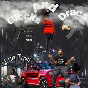 Glocks And Dracs (feat. Luh Juicy) [Explicit]