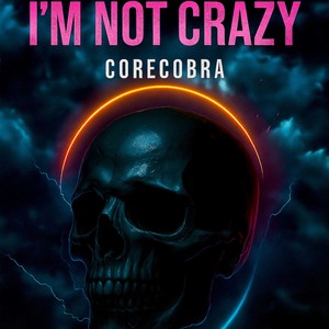 I'm Not Crazy
