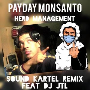 Herd Management (feat. Payday Monsanto & Dj JTL) (Sound Kartel Refix|Explicit)