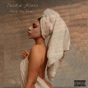 Have You Ever (Explicit)