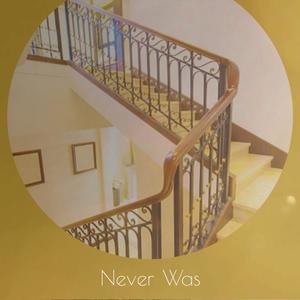 Never Was