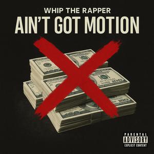 Ain't Got Motion (Explicit)