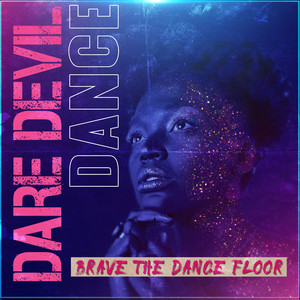 Dare Devil Dance (Explicit)