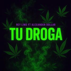 Tu Droga (feat. Alexander Dollar)