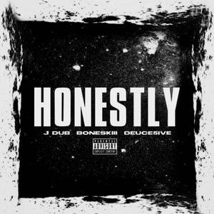 Honestly (feat. Boneskiii & Deuce5ive) (Explicit)