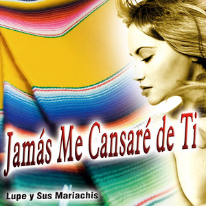 Jamás Me Cansaré de Ti - Single