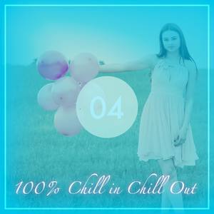 100% Chill in Chill Out, Vol. 4