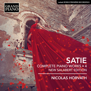 Satie, E.: Piano Works (Complete) , Vol. 4 (New Salabert Edition) [Horvath]