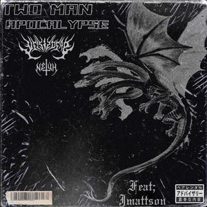 TWO MAN APOCALYPSE (Explicit)
