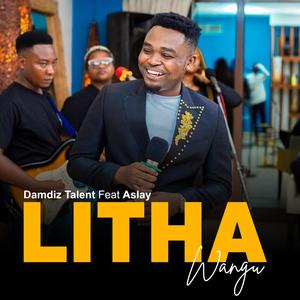 LITHA WANGU (feat. Aslay)