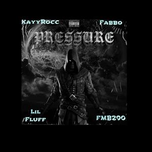 Pressure (feat. FABBO, LIL FLUFF & FMB290) [Explicit]