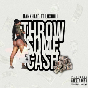 Throw Some Cash (Explicit)