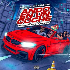 Ando en un Coche (feat. Nerdside & Dollar Music Group)
