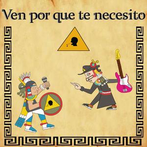 Ven porque te necesito