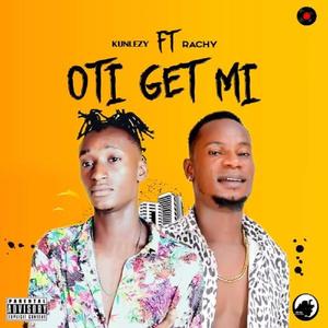 Oti get Mi (feat. Rachy.com)