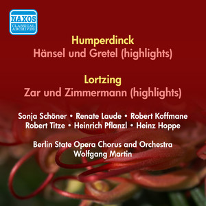 HUMPERDINCK, E.: Hansel und Gretel / LORTZING, A.: Zar und Zimmermann (Selections) [1954-1955]