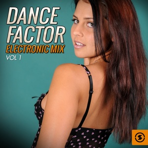 Dance Factor Electronic Mix, Vol. 1