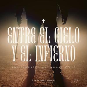 Entre el cielo y el infierno (feat. Shadown)