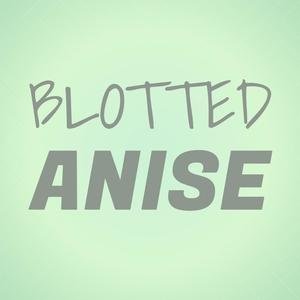 Blotted Anise