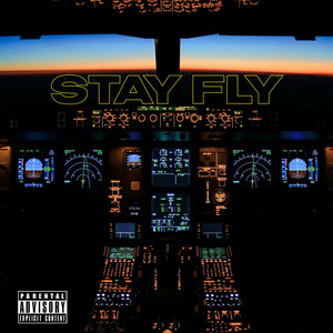 Stay Fly (Explicit)