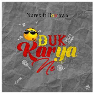 Duk Karya Ne (feat. Nurex) [Explicit]