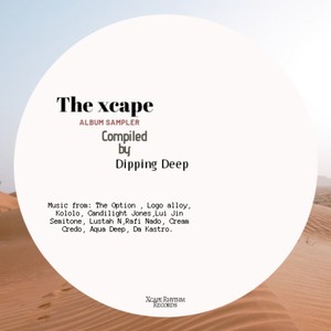 The Xcape Sampler (Compiled & Mixed by Dipping Deep)